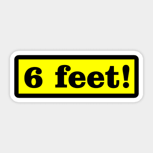 6 Feet! Social Distancing Sticker